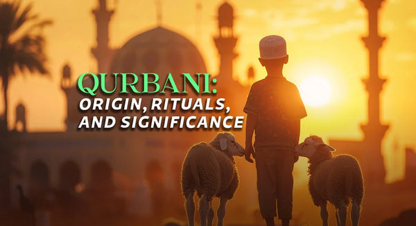 Qurbani: Origin, Rituals, and Significance