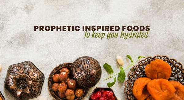 Prophetic Inspired Foods to Keep You Hydrated