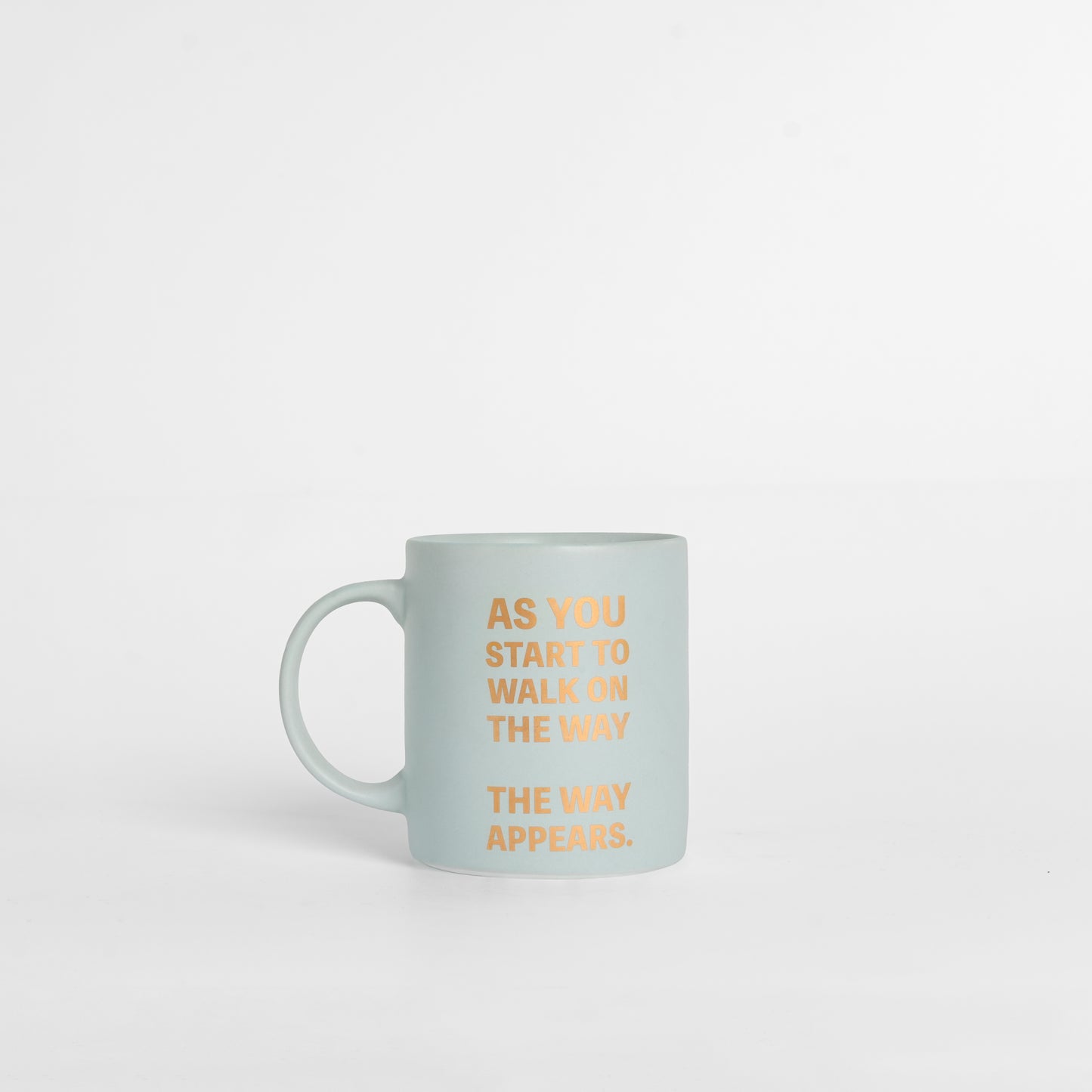 As You Start to Walk on the Way, the Way Appears Mug