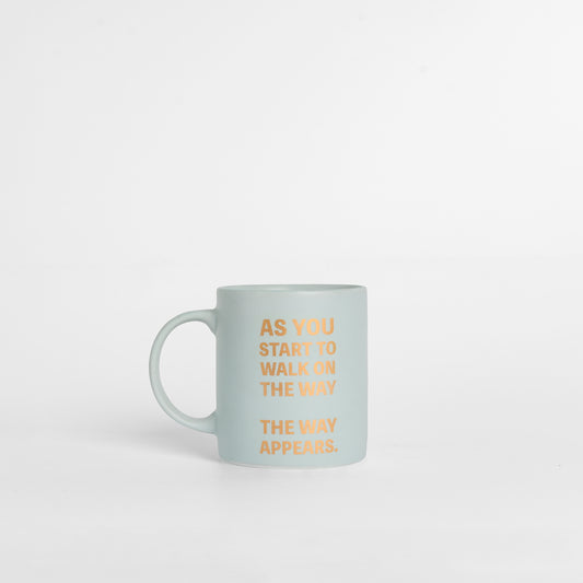 As You Start to Walk on the Way, the Way Appears Mug