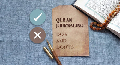 Qur’an Journaling: Do’s and Don’ts
