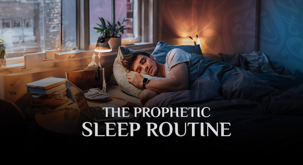 Prophets Daily Routine The Prophetic Sleep Routine – The Sunnah Store