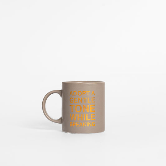 Adopt a Gentle Tone While Speaking Mug