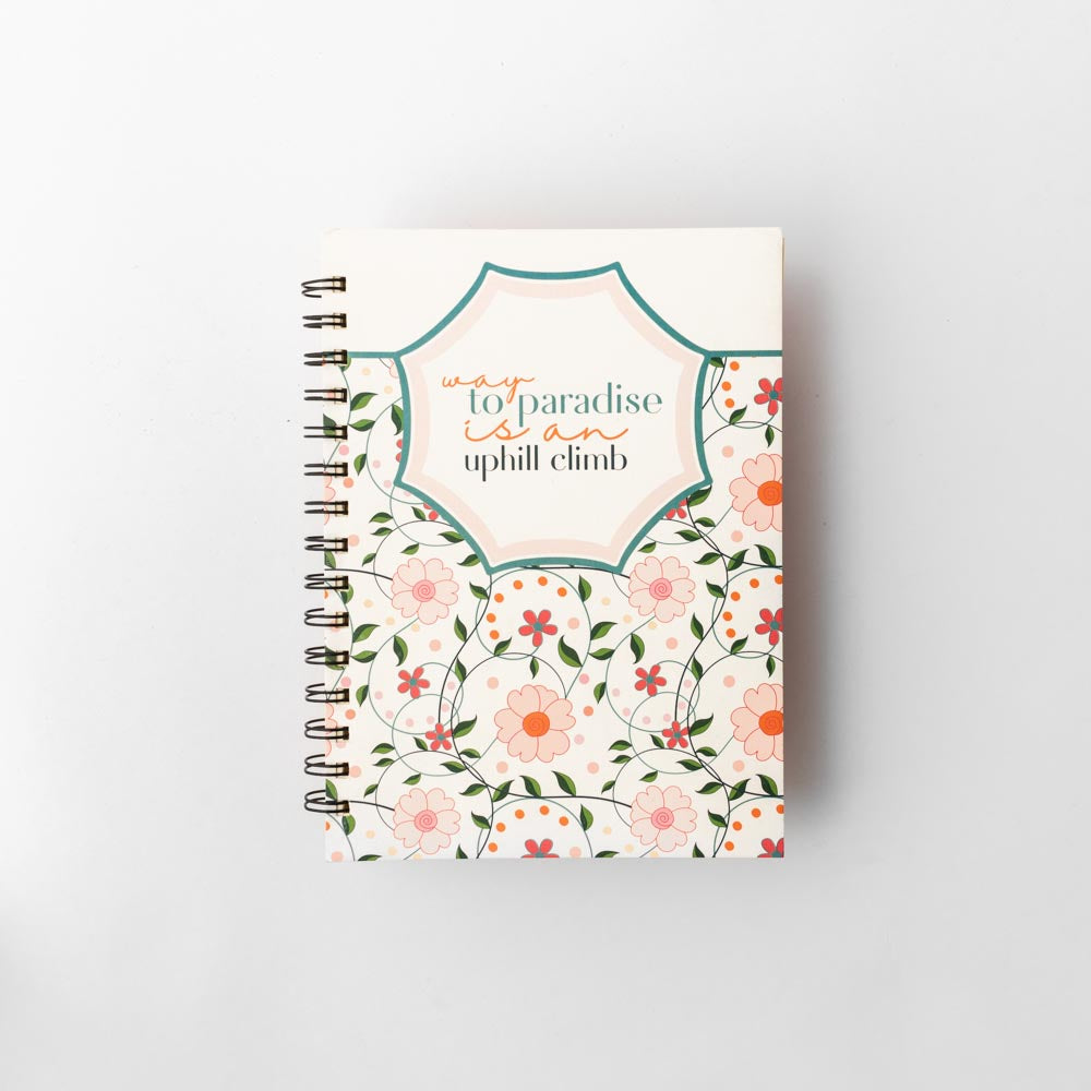 Way to Paradise is an Uphill Climb Notebook