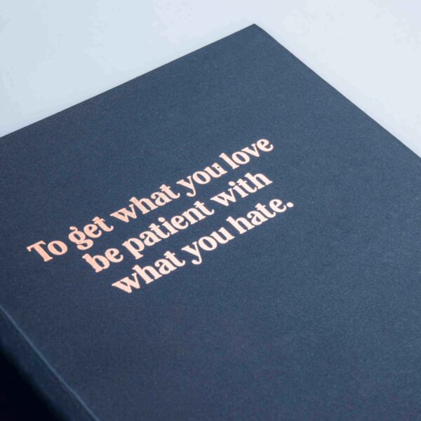 To Get What You Love, Be Patient With What You Hate Notebook