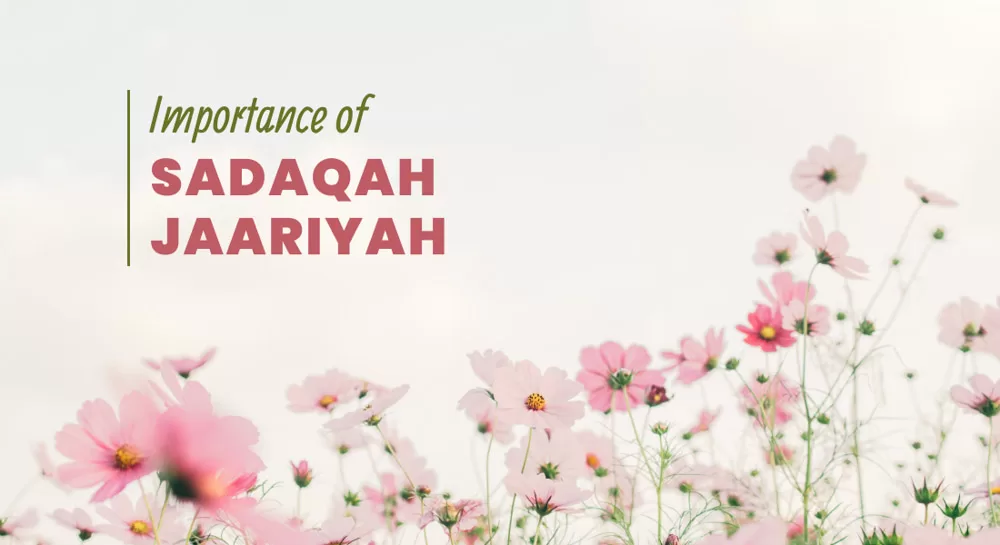 Importance of Sadaqah Jaariyah