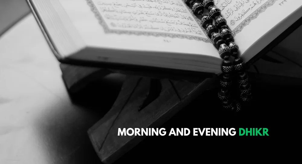 Morning and Evening Dhikr