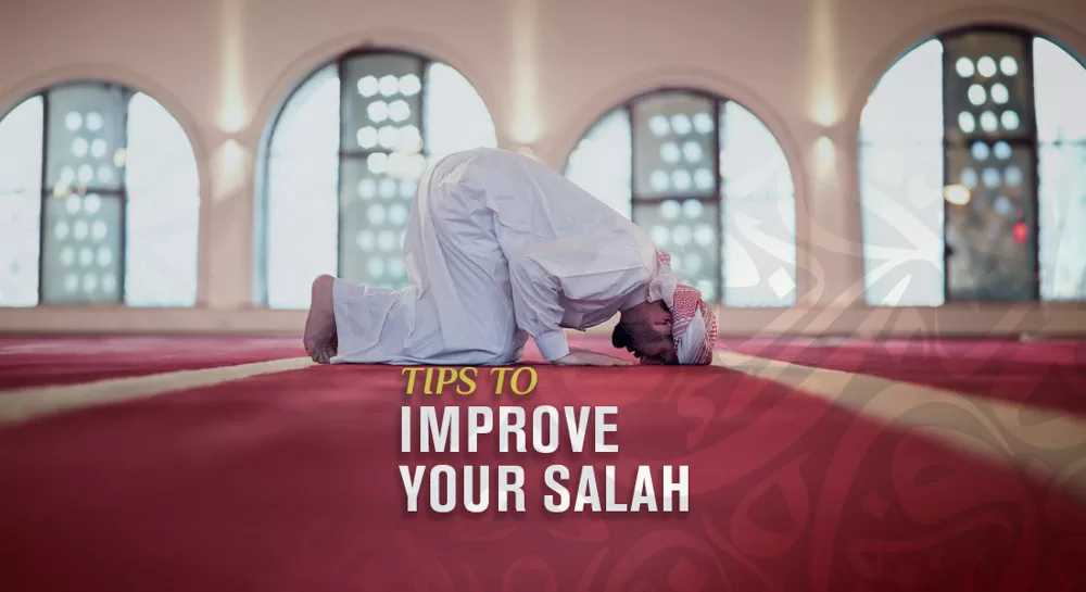 Tips for Improving Your Salah